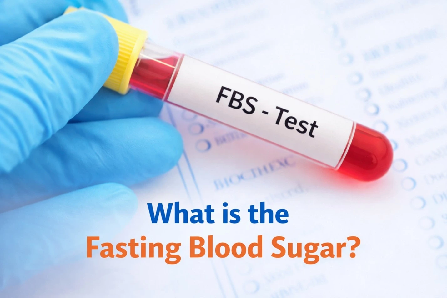 What is the Fasting Blood Sugar (FBS) Test and Why is it Important?